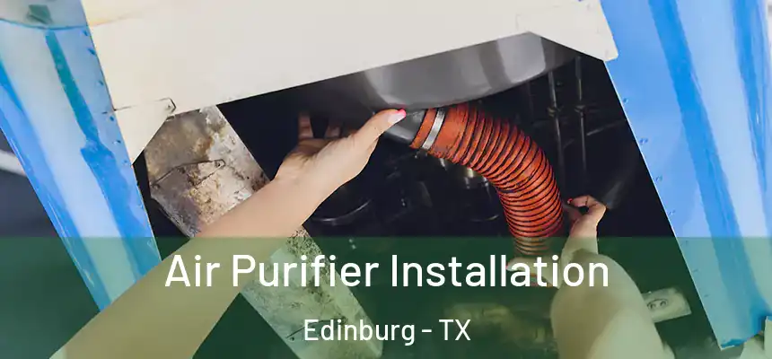  Air Purifier Installation Edinburg - TX