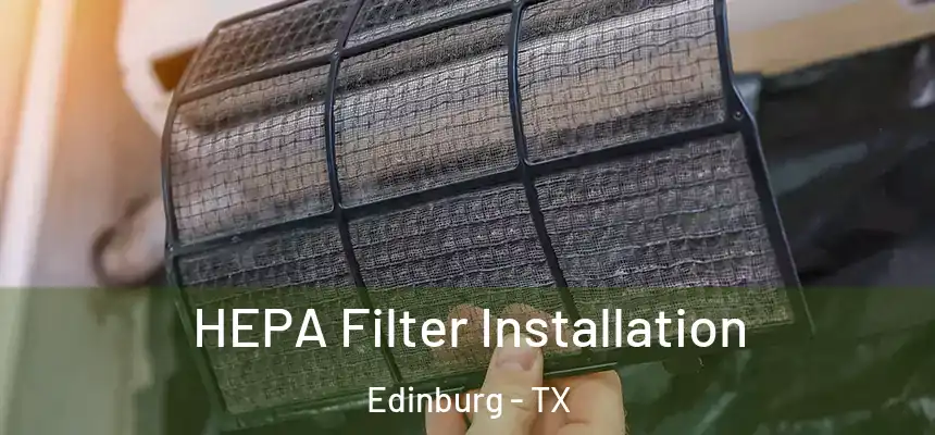  HEPA Filter Installation Edinburg - TX