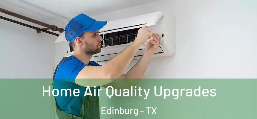  Home Air Quality Upgrades Edinburg - TX