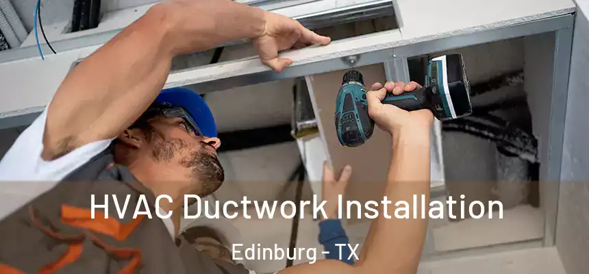  HVAC Ductwork Installation Edinburg - TX