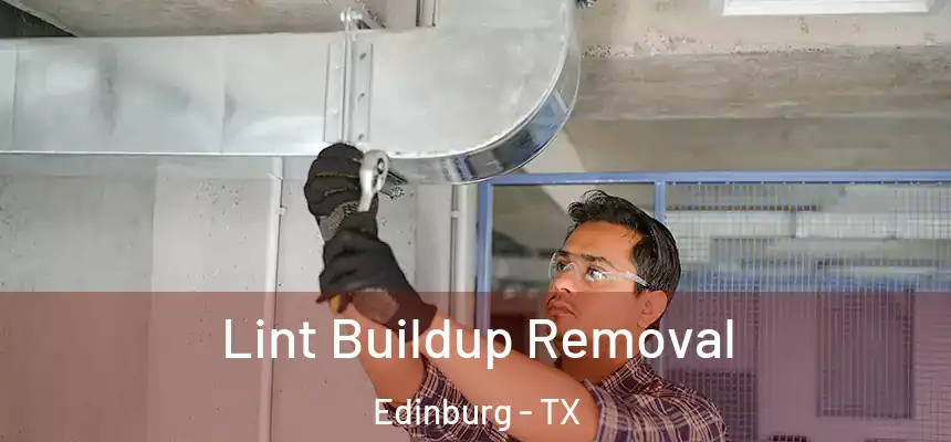  Lint Buildup Removal Edinburg - TX